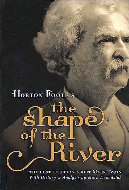 The Shape of the River: The Lost Teleplay About Mark Twain