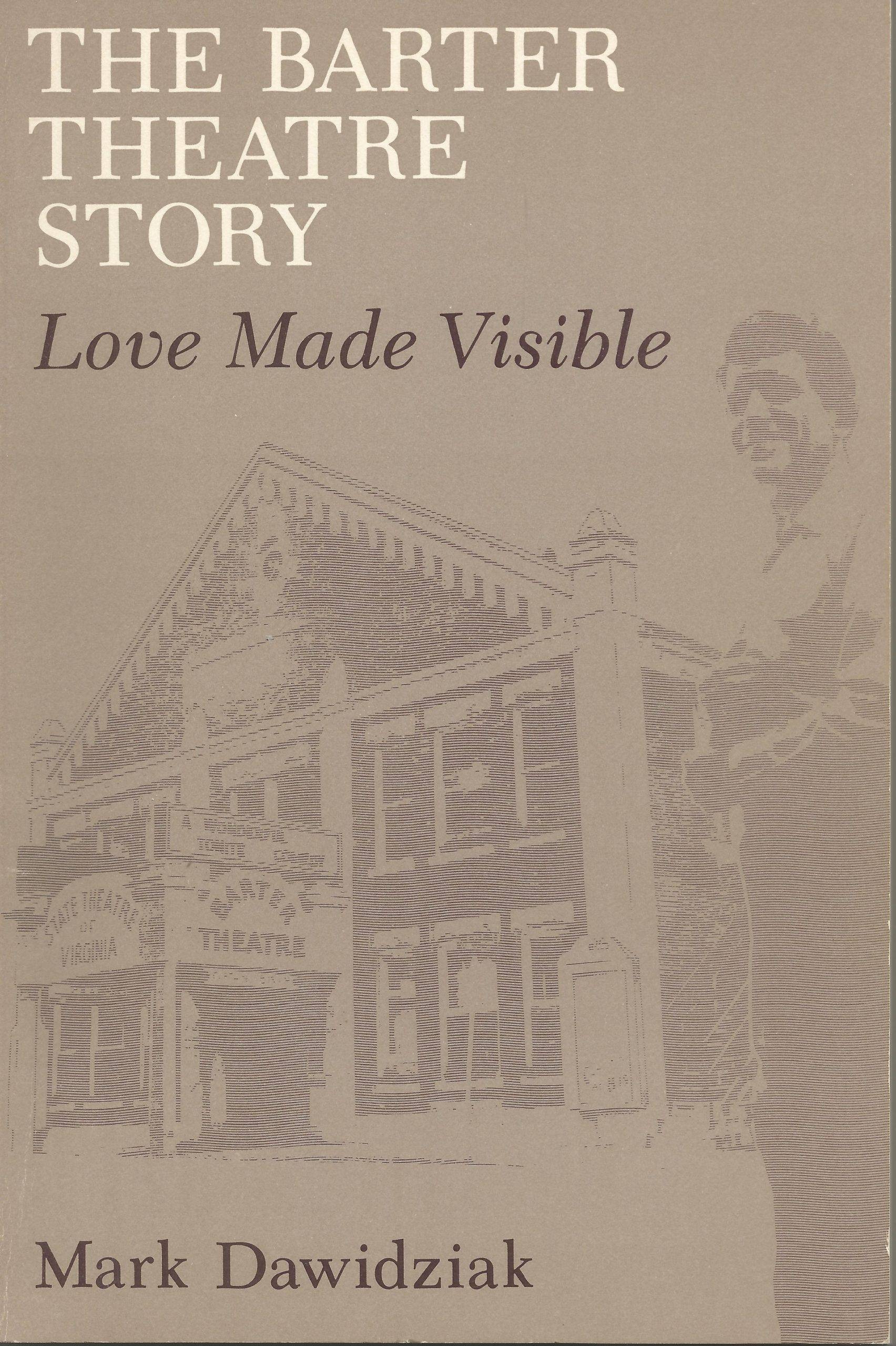 The Barter Theatre Story: Love Made Visible