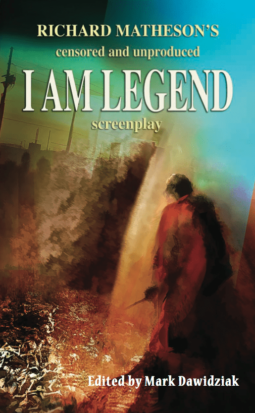 Richard Matheson’s I Am Legend Screenplay